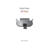 40 HADIS - SELÇUK ORHAN