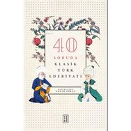 40 Soruda Klasik Türk Edebiyatı - Emrah Gökçe