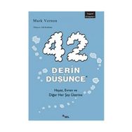 42 DERIN DÜŞÜNCE HAYAT, EVREN VE DİĞER HER ŞEY ÜZERİNE - MARK VERNON