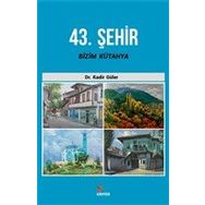43. Şehir Bizim Kütahya - Kadir Güler