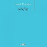 5-7-5LER - İSMAİL UYAROĞLU
