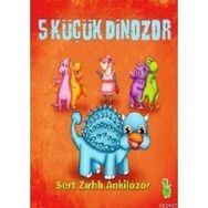 5 Küçük Dinozor - Sert Zırhlı Ankilozor - İlkay Marangoz