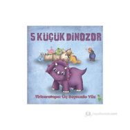 5 Küçük Dinozor - Tıriseratops: Üç Boynuzlu Yüz - İlkay Marangoz