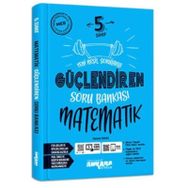 5.Sınıf Matematik Güçlendiren Soru Bankası-Ankara Yayınları