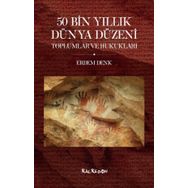 50 Bin Yıllık Dünya Düzeni Toplumlar ve Hukukları - Erdem Denk