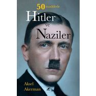 50 Maddede Hitler Ve Naziler - Aksel Akerman
