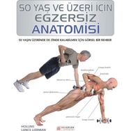 50 Yaş ve Üzeri İçin Egzersiz Anatomisi - Hollis Lance Liebman