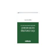 5237 Sayılı Türk Ceza Kanunu Çerçevesinde Çevrenin Kasten Kirletilmesi Suçu - Levent Emre Özgüç