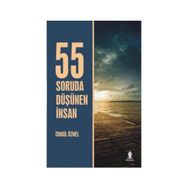 55 SORUDA DÜŞÜNEN İNSAN - İSMAİL ÖZMEL