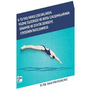 6-13 Yaş Arası Çocuklarda Yüzme Egzersizi ve Bosu Çalışmalarının Dinamik ve Statik Dengeye Etkisinin İncelenmesi - Hilal Kılınç Boz