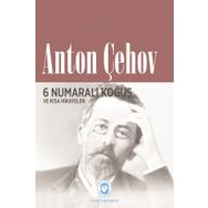 6 Numaralı Koğuş ve Kısa Hikayeler - Anton Çehov
