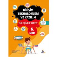 6. Sınıf Bilişim Teknolojileri ve Yazılım Bilişimle Üret - Sıfır Bir Yayınları