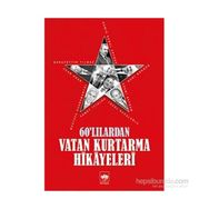 60’lılardan Vatan Kurtarma Hikayeleri - kollektif