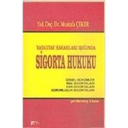 6102 SAYILI YENI TÜRK TICARET KANUNUNA GÖRE SIGORTA HUKUKU - MUSTAFA ÇEKER