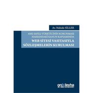 6502 Sayılı Tüketicinin Korunması Hakkındaki Kanun Kapsamında Web Sitesi Vasıtasıyla Sözleşmelerin Kurulması - Nahide Siller