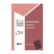 8. Uluslararası Eğitimde Yaratıcı Drama Semineri Süreçsel Drama Doğaçlama Yaklaşımları - Pegem Akademi Yayıncılık