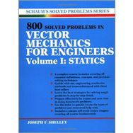800 Solved Problems Invector Mechanics for Engineers Vol. I: Statics