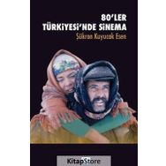 80'ler Türkiyesi'nde Sinema / Doç. Dr. Şükran Kuyucak Esen