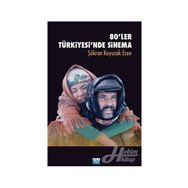 80'LER TÜRKİYESİ'NDE SINEMA - ŞÜKRAN KUYUCAK ESEN
