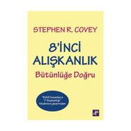 8’inci Alışkanlık Bütünlüğe Doğru - Stephen M. R Covey