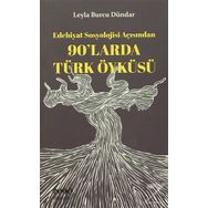 90’larda Türk Öyküsü - Leyla Burcu Dündar