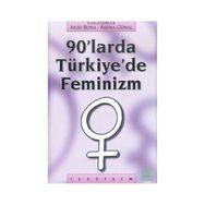 90'LARDA TÜRKİYE'DE FEMINIZM - AKSU BORA;ASENA GÜNAL