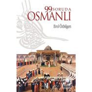 99 SORUDA OSMANLI - EROL ÖZBİLGEN