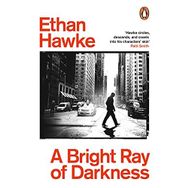 A Bright Ray of Darkness - Ethan Hawk