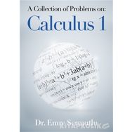 A Collection of Problems on: Calculus 1 - Emre Sermutlu