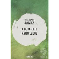 A Complete Knowledge - William James