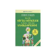 A DAN Z YE ŞİFALI BITKILER ANSIKLOPEDISI EV İLAÇLARI - ŞİFALI SULAR - AYHAN YALÇIN