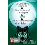 A Defensive Diamond The Wolves of Cernogatz Esme The Yarkand Manner - H. H. Munro