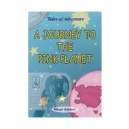 A Journey To The Pink Planet - Serkan Koç
