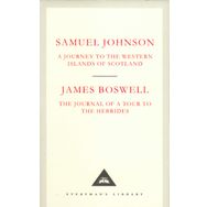 A Journey to the Western Islands of Scotland & The Journal of a Tour to the Hebrides - Samuel Johnson & James Boswell