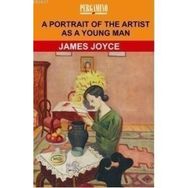 A PORTRAIN OF THE ARTIST AS A YOUNG MAN - JAMES JOYCE