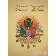 A PORTRAIT ALBUM OF THE OTTOMAN SULTANS - DERLEME