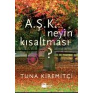 A.Ş.K. Neyin Kısaltması? - Tuna Kiremitçi
