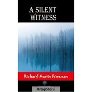 A Silent Witness - Richard Austin Freeman