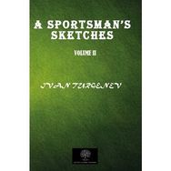 A Sportsman's Sketches Vol 2 - İvan Sergeyeviç Turgenyev