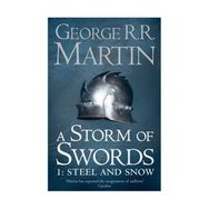 A Storm of Swords 1 Steel and Snow A Song of Ice and Fire, Book 3 - George Martin