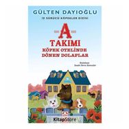 A Takımı Köpek Otelinde Dönen Dolaplar - Gülten Dayıoğlu