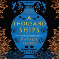 A Thousand Ships - Natalie Haynes