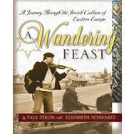 A Wandering Feast: A Journey Through the Jewish Culture of Eastern Europe Book