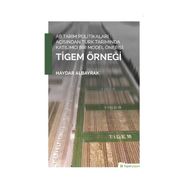 AB Tarım Politikaları Açısından Türk Tarımında Katılımcı Bir Model Önerisi Tigem Örneği - Haydar Albayrak