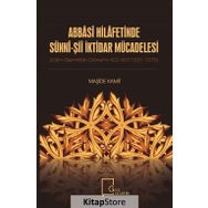 Abbasi Hilafetinde Sünni-Şii İktidar Mücadelesi - Maşide Kamit
