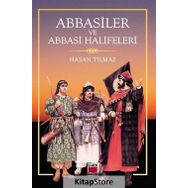 Abbasiler ve Abbasi Halifeleri - Hasan Yılmaz