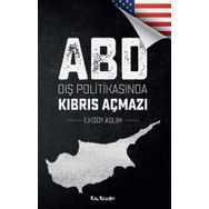 ABD Dış Politikasında Kıbrıs Açmazı - İlksoy Aslım