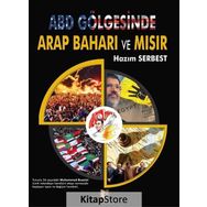 ABD Gölgesinde Arap Baharı ve Mısır - Hazım Serbest