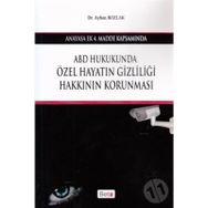 ABD Hukukunda Özel Hayatın Gizliliği Hakkının Korunması - Ayhan Bozlak