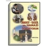 Abdest - Gusül ve Namazı Öğreniyorum - Asım Uysal